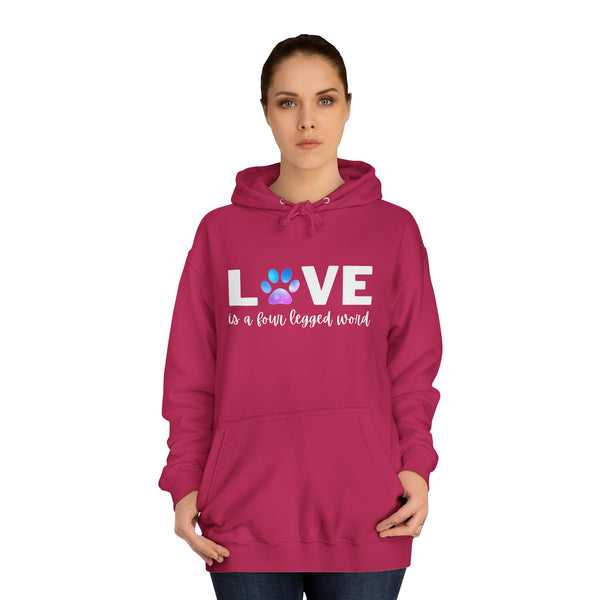 Love is A Four Legged Word Unisex College Hoodie