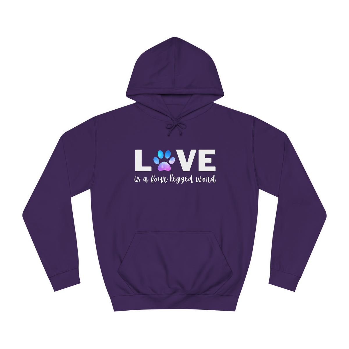 Love is A Four Legged Word Unisex College Hoodie