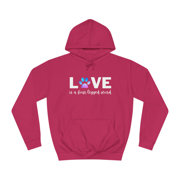 Love is A Four Legged Word Unisex College Hoodie