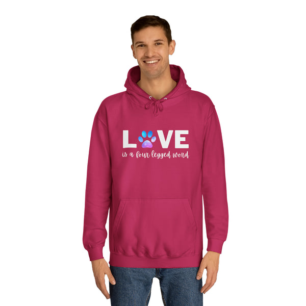 Love is A Four Legged Word Unisex College Hoodie