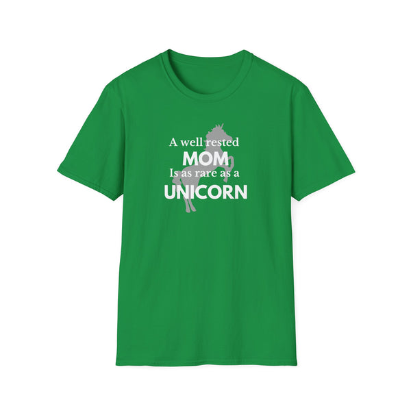 A well-rested Mom is as rare as a Unicorn Unisex Softstyle T-Shirt