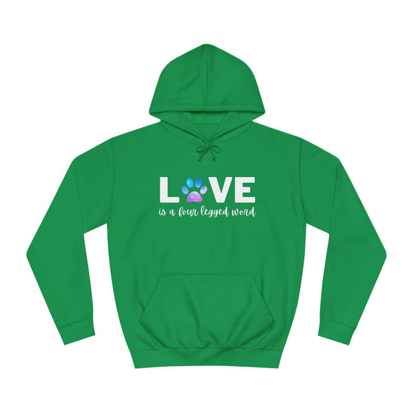 Love is A Four Legged Word Unisex College Hoodie