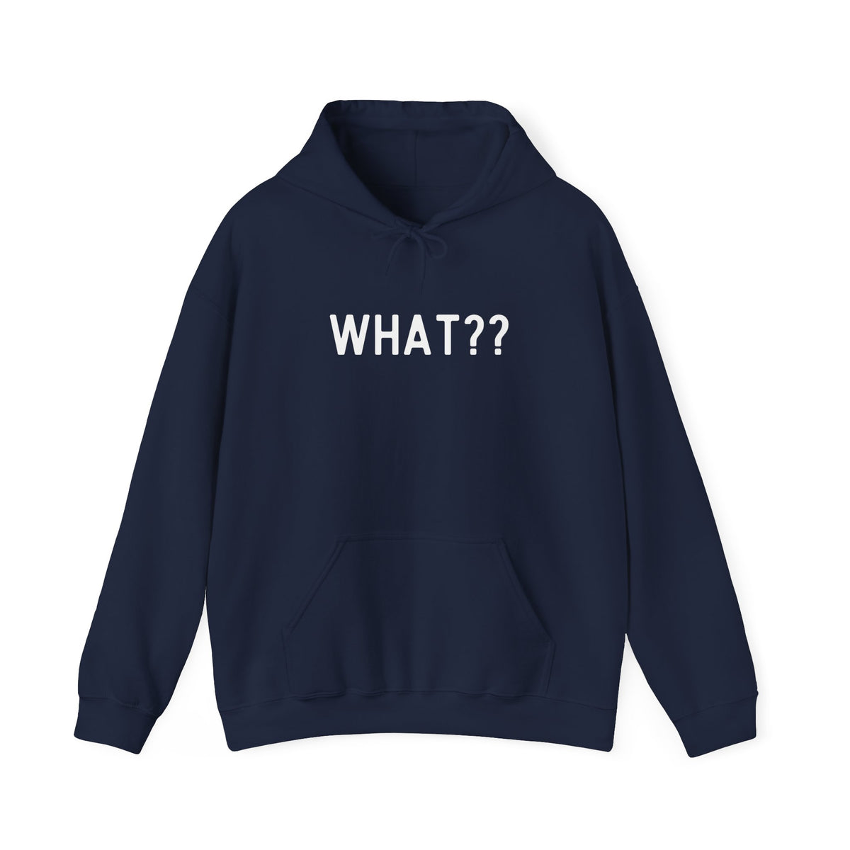 What?? --In white lettered Unisex Heavy Blend™ Hooded Sweatshirt