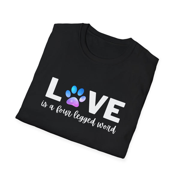 Love is a four legged word Unisex Softstyle T-Shirt