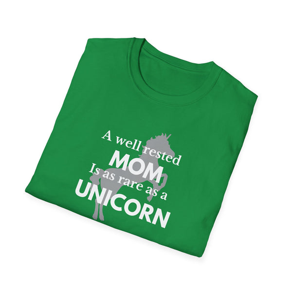 A well-rested Mom is as rare as a Unicorn Unisex Softstyle T-Shirt